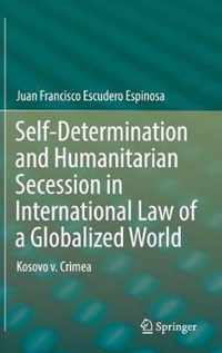 Self Determination and Humanitarian Secession in International Law of a Globaliz