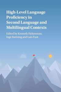 High-Level Language Proficiency in Second Language and Multilingual Contexts