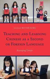 Teaching and Learning Chinese as a Second or Foreign Language