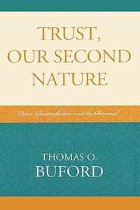 Trust, Our Second Nature