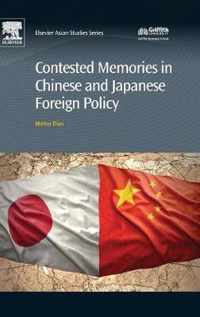 Contested Memories in Chinese and Japanese Foreign Policy