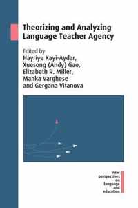 Theorizing and Analyzing Language Teacher Agency