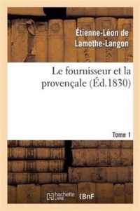 Le Fournisseur Et La Provencale. Tome 1