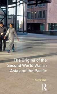 The Origins of the Second World War in Asia and the Pacific