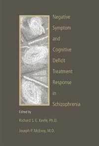 Negative Symptom and Cognitive Deficit Treatment Response in Schizophrenia