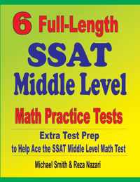 6 Full-Length SSAT Middle Level Math Practice Tests