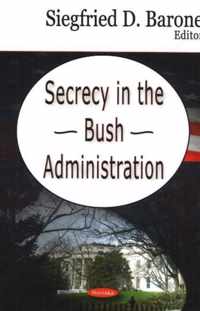 Secrecy in the Bush Administration