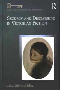 Secrecy and Disclosure in Victorian Fiction