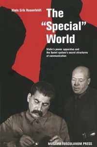 The "Special" World - Stalin's Power Apparatus and the Soviet System's Secret Structures of Communications