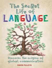 The Secret Life of Language