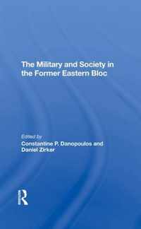 The Military And Society In The Former Eastern Bloc