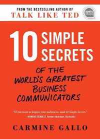 10 Simple Secrets of the World's Greatest Business Communicators