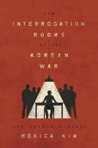 The Interrogation Rooms of the Korean War