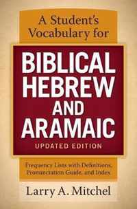 A Student's Vocabulary for Biblical Hebrew and Aramaic, Updated Edition