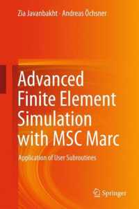 Advanced Finite Element Simulation with MSC Marc