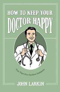 How To Keep Your Doctor Happy