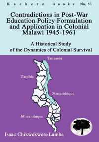 Contradictions in Post-War Education Policy Formation and Application in Colonial Malawi 1945-1961