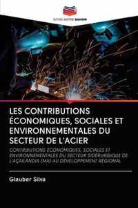 Les Contributions Economiques, Sociales Et Environnementales Du Secteur de l'Acier