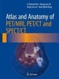 Atlas and Anatomy of PET/MRI, PET/CT and SPECT/CT