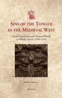 Sins of the Tongue in the Medieval West: Sinful, Unethical, and Criminal Words in Middle Dutch (1300-1550)