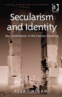 Secularism and Identity: Non-Islamiosity in the Iranian Diaspora