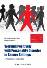 Working Positively With Personality Disorder In Secure Setti