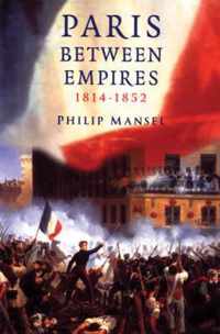 Paris Between Empires 1814-1852