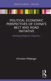 Political Economic Perspectives of China's Belt and Road Initiative