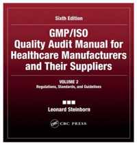 GMP/ISO Quality Audit Manual for Healthcare Manufacturers and Their Suppliers, (Volume 2 - Regulations, Standards, and Guidelines)