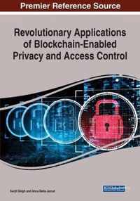 Revolutionary Applications of Blockchain-Enabled Privacy and Access Control