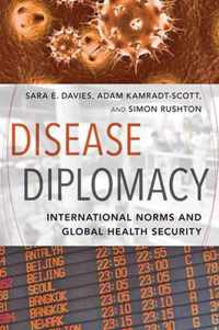 Disease Diplomacy Internati Norms & Glob