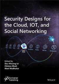 Security Designs for the Cloud, IoT, and Social Networking