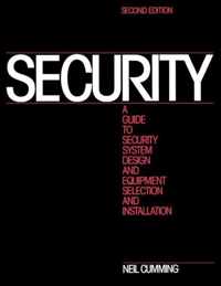 Security: A Guide to Security System Design and Equipment Selection and Installation