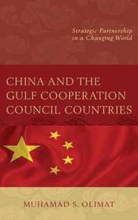 China and the Gulf Cooperation Council Countries