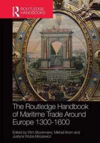 The Routledge Handbook of Maritime Trade Around Europe 1300-1600