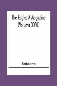 The Eagle; A Magazine (Volume Xxvi)