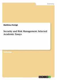 Security and Risk Management. Selected Academic Essays