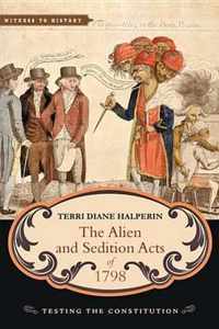 The Alien and Sedition Acts of 1798 - Testing the Constitution