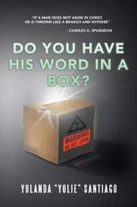 Do You Have His Word in a Box?