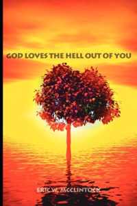 God Loves the Hell Out of You