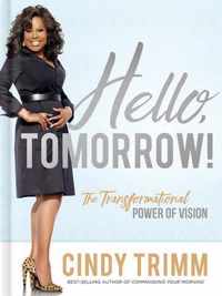 Hello, Tomorrow!: The Transformational Power of Vision