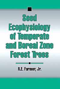 Seed Ecophysiology of Temperate and Boreal Zone Forest Trees