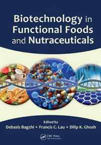 Biotechnology in Functional Foods and Nutraceuticals