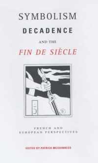 Symbolism, Decadence and the Fin de Siecle