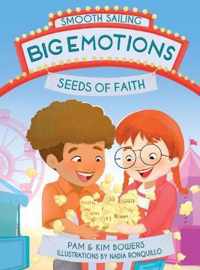 Big Emotions, Seeds of Faith