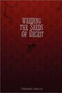 Weeding the Seeds of Deceit