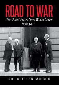 Road to War: The Quest for a New World Order