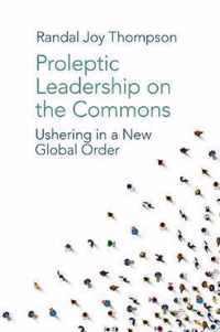 Proleptic Leadership on the Commons