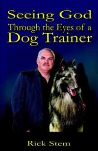 Seeing God Through the Eyes of a Dog Trainer