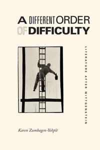 A Different Order of Difficulty - Literature after Wittgenstein